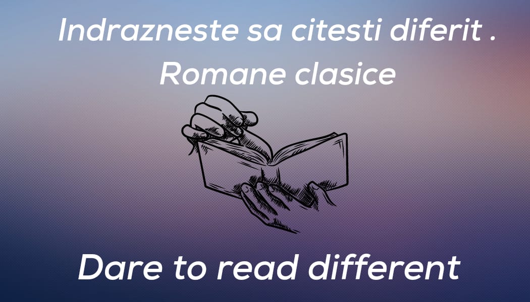 Dare to Read Different. Romane Clasice