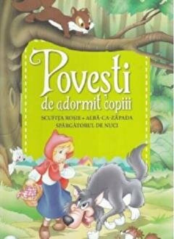 Povesti De Adormit Copiii Scufita Rosie Alba Ca Zapada Spargatorul De Nuci Libraria Book Lovers 