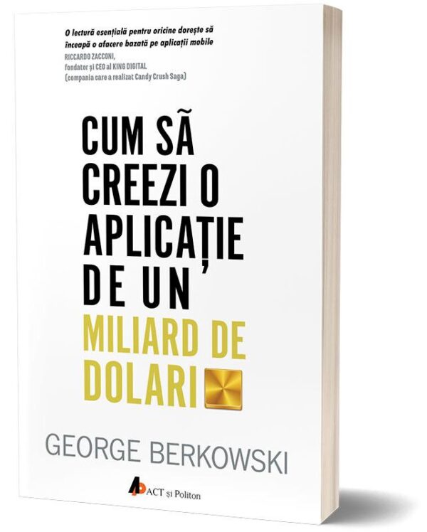 Cum sa creezi o aplicatie de un miliard de dolari - George Berkowski