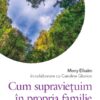 Cum supravietuim in propria familie - Mony Elkaim
