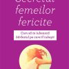 Secretul femeilor fericite - Yvon Dallaire