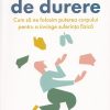 Eliberati de durere - Peter A. Levine , Maggie Phillips